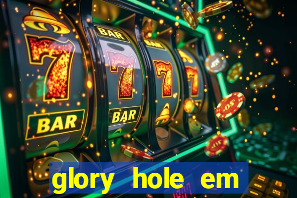 glory hole em porto alegre